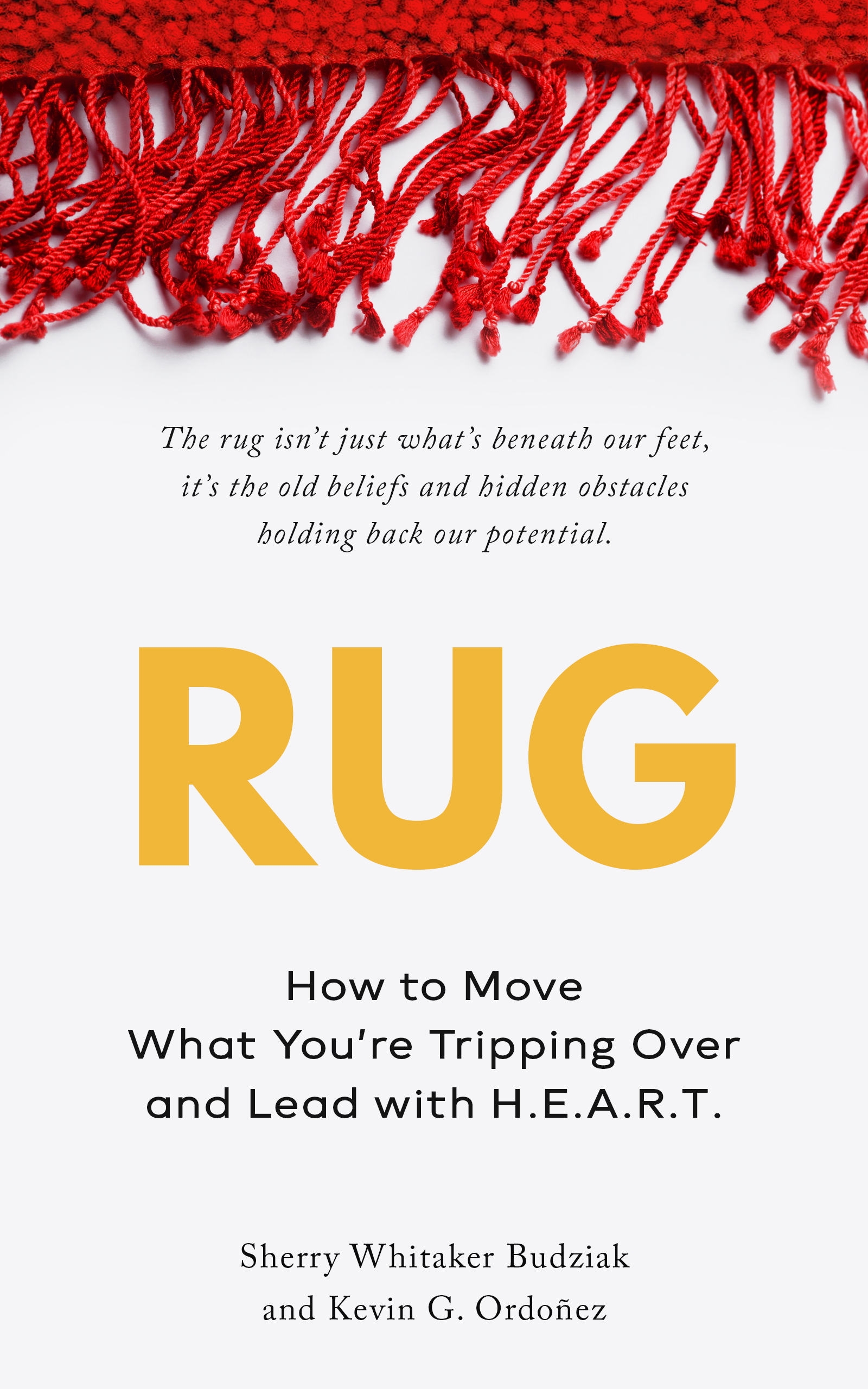 RUG. How to Move What You're Tripping Over and Lead with H.E.A.R.T.