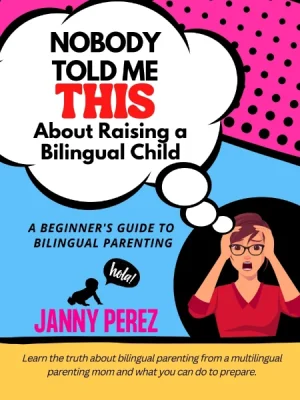 Print Nobody Told Me This About Raising a Bilingual Child